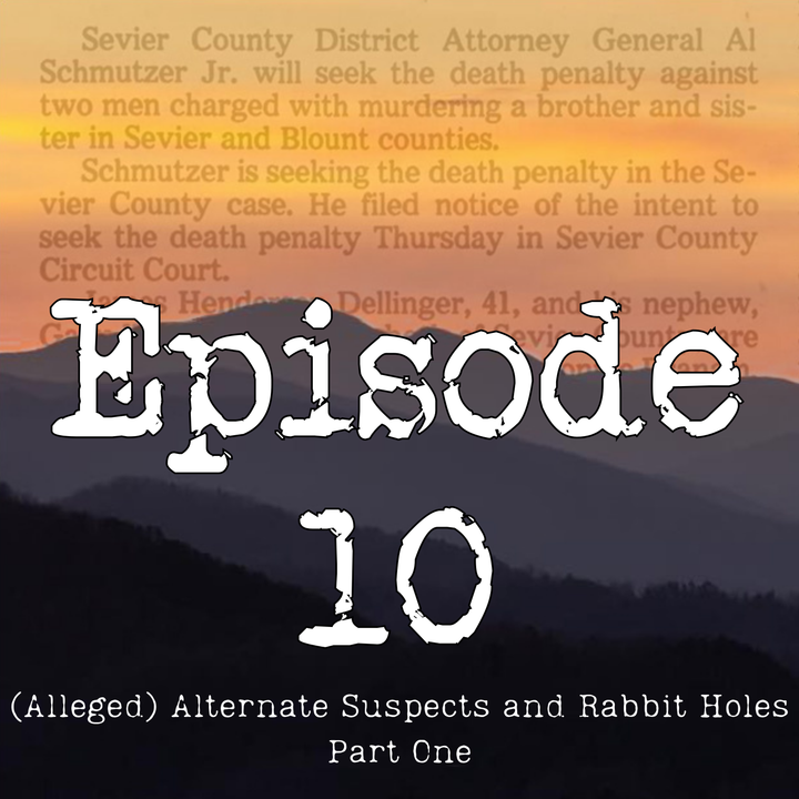 Chapter 10 | (Alleged) Alternate Suspects and Rabbit Holes Part 1