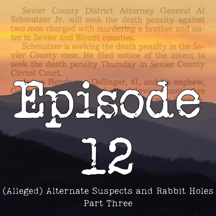 Episode 12 | (Alleged) Alternate Suspects and Rabbit Holes Part 3